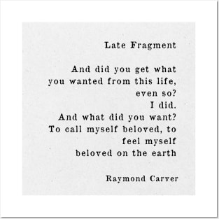 Late Fragment - Raymond Carver Poem Wall Art Posters and Art